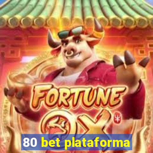 80 bet plataforma